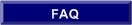 FAQ label: click here for Frequently Asked Questions